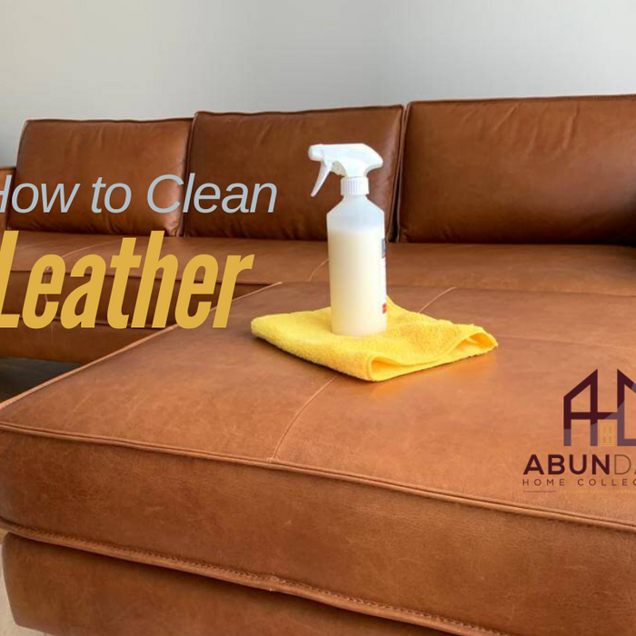 How to Clean and Care for Leather Furniture: A Complete Guide
